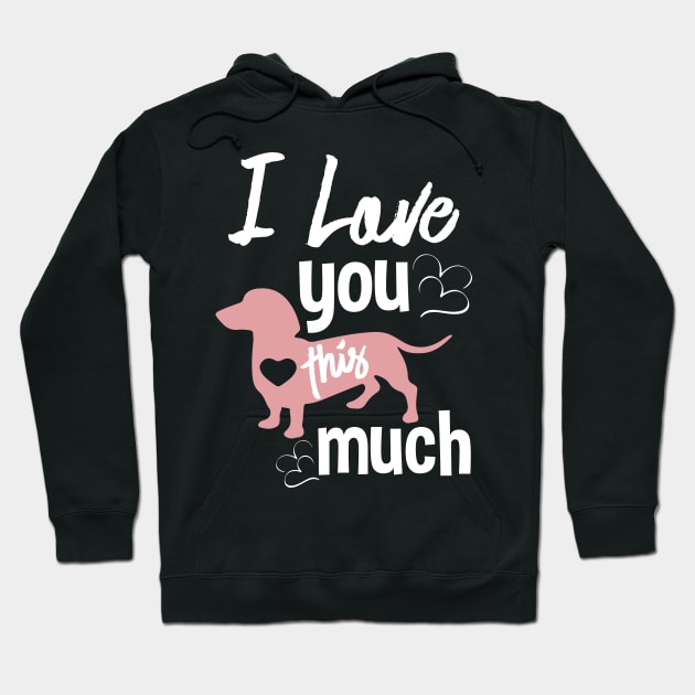 I love you this much - A Special Valentines day gift for for Dog lovers Hoodie by UmagineArts